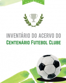 livro "Inventário do Acervo do Centenário Futebol Clube"