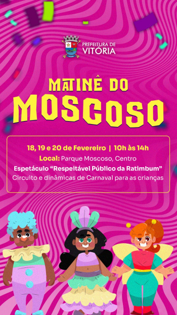 Matinê acontece nos próximos dias 18, 19 e 20 de fevereiro.
