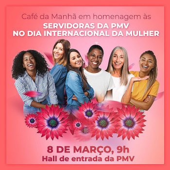 Café da Manhã em homenagem às servidoras da PMV