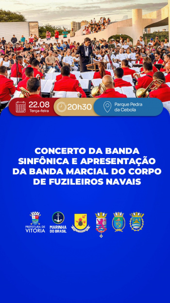Concerto da Banda Sinfônica e Apresentação da Banda Marcial do Corpo de Fuzileiros Navais