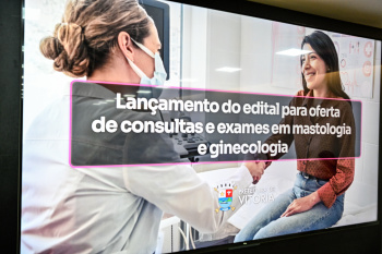 Lançamento de edital para oferta de consultas e exames em mastologia e ginecologia