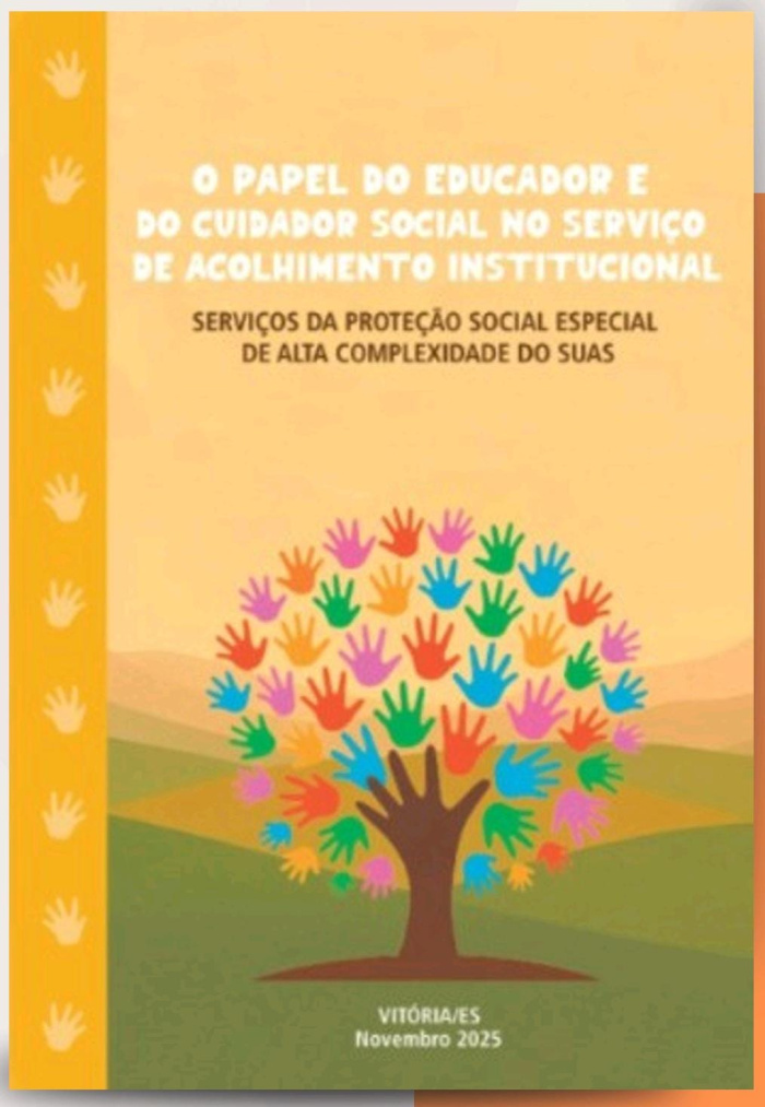Cartilha o papel do Educador e do Cuidador Social no Serviço de Acolhimento Instituciona.
